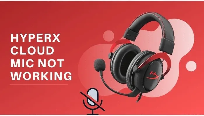 Hyperx cloud 2 mic not working? Try these easy fixes