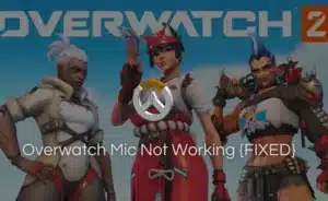 overwatch mic not working